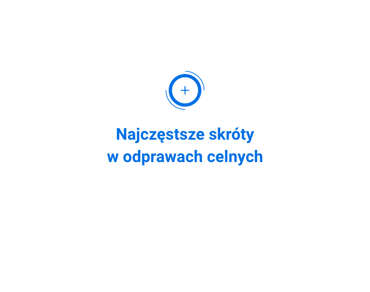 Skróty w odprawach celnych
